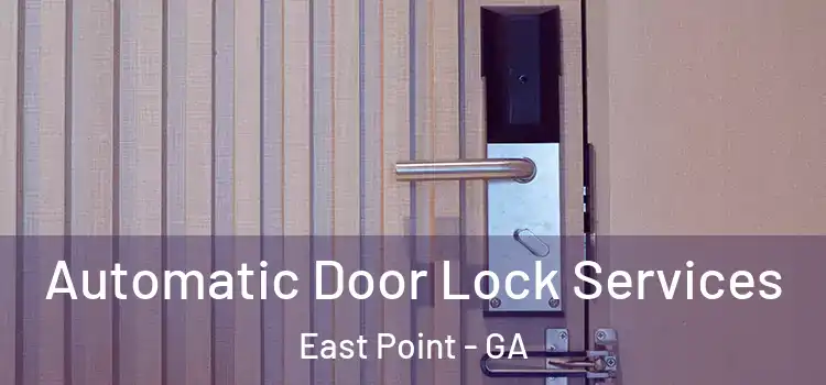 Automatic Door Lock Services East Point - GA