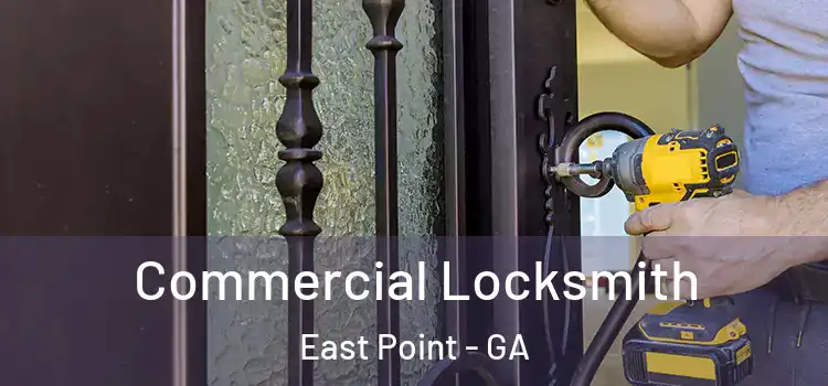 Commercial Locksmith East Point - GA