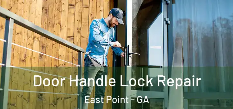 Door Handle Lock Repair East Point - GA