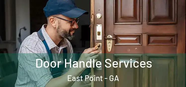 Door Handle Services East Point - GA