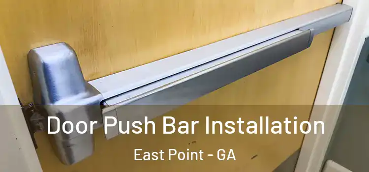 Door Push Bar Installation East Point - GA