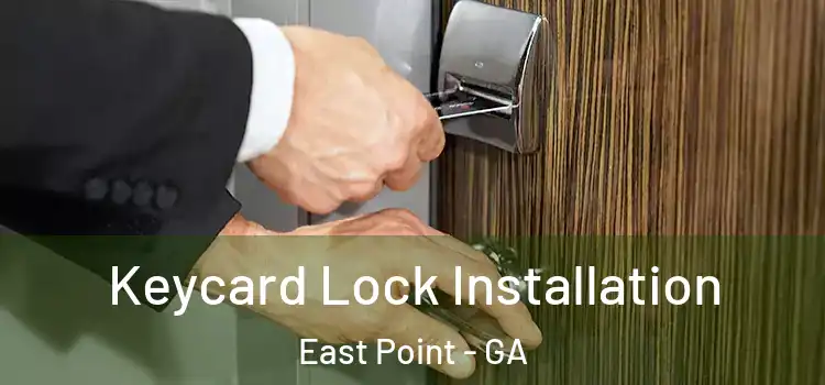 Keycard Lock Installation East Point - GA