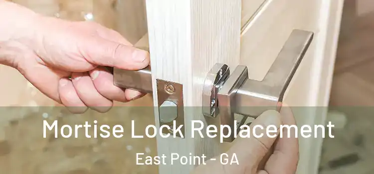 Mortise Lock Replacement East Point - GA