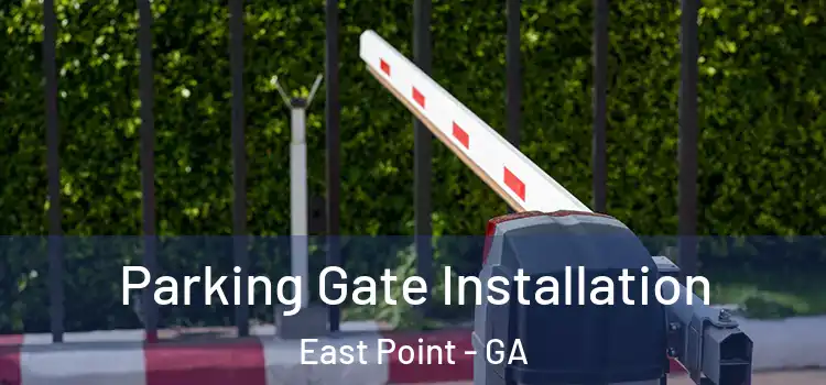 Parking Gate Installation East Point - GA