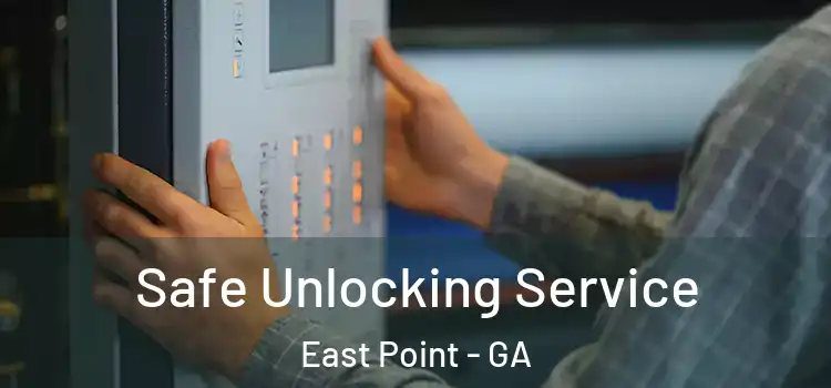 Safe Unlocking Service East Point - GA