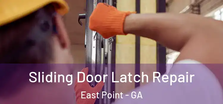 Sliding Door Latch Repair East Point - GA