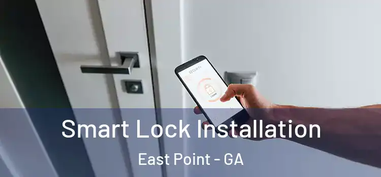 Smart Lock Installation East Point - GA