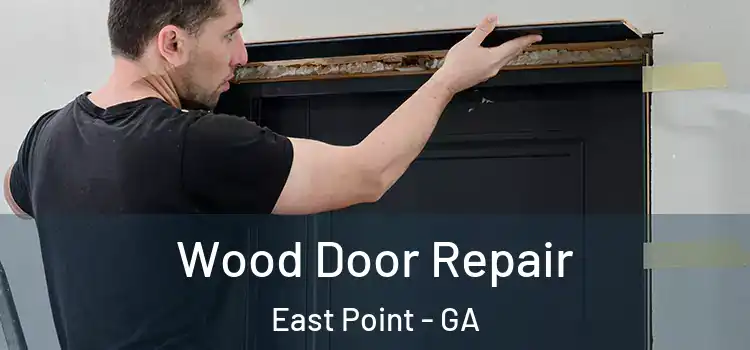 Wood Door Repair East Point - GA